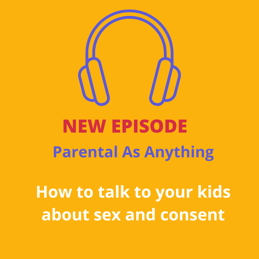 S2 Episode 12 – How to talk to your kids about sex and consent — Parental  As Anything ABC Podcast - Maggie Dent